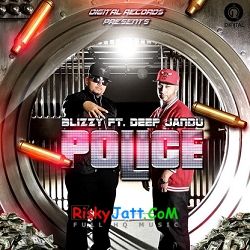 download Police (Feat. Deep Jandu) Blizzy mp3 song ringtone, Police (Feat. Deep Jandu) Blizzy full album download