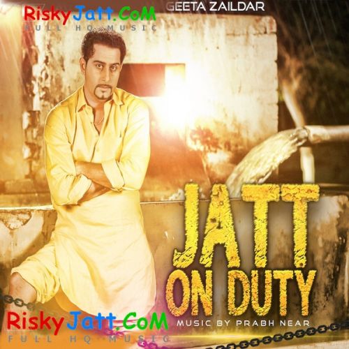 download Jatt on Duty Geeta Zaildar mp3 song ringtone, Jatt On Duty Geeta Zaildar full album download