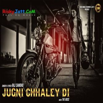 download Jugni Chhaley Di Raj Sandhu mp3 song ringtone, Jugni Chhaley Di Raj Sandhu full album download