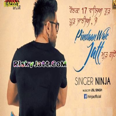 download Pindaan Wale Jatt Ft Jsl Ninja mp3 song ringtone, Pindaan Wale Jatt Ninja full album download