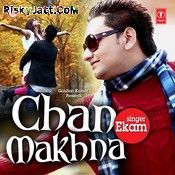 download Chan Makhna Ekam mp3 song ringtone, Chan Makhna Ekam full album download