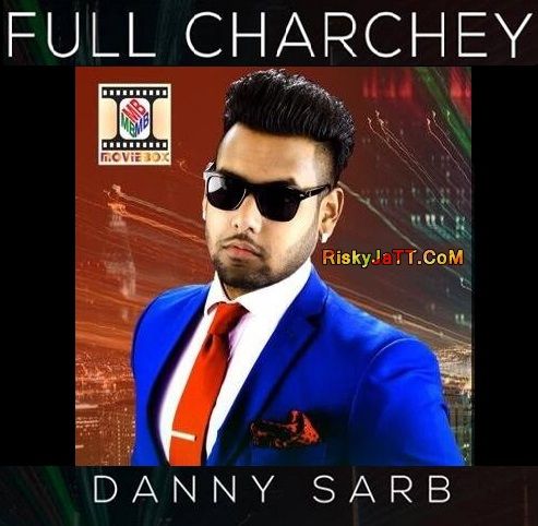 download Full Charchey Danny Sarb mp3 song ringtone, Full Charchey Danny Sarb full album download