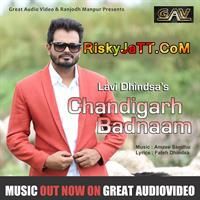 download Chandigarh Badnaam Lavi Dhindsa mp3 song ringtone, Chandigarh Badnaam-iTune Rip Lavi Dhindsa full album download