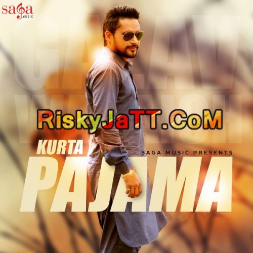 download Kurta Pajama Galav Waraich mp3 song ringtone, Kurta Pajama-iTune Rip Galav Waraich full album download