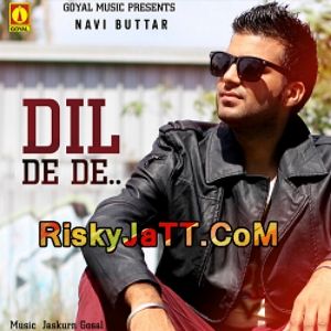 download Dil De De Navi Buttar mp3 song ringtone, Dil De De Navi Buttar full album download