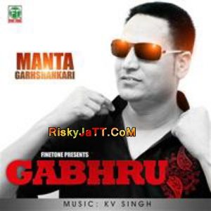 download Tere Naa Te Manta Garhshankari mp3 song ringtone, Gabru Manta Garhshankari full album download