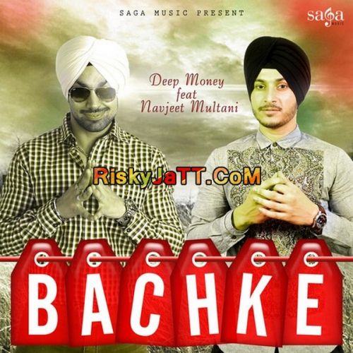download Bachke (feat Navjeet Multani) Deep Money mp3 song ringtone, Bachke Deep Money full album download