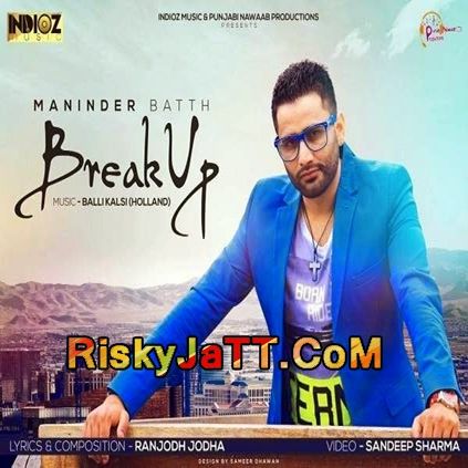 download Break up Party Maninder Batth mp3 song ringtone, Break up Party Maninder Batth full album download