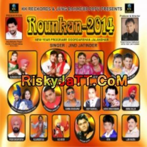 download Jahan Diya Rittiyan Kulwinder Sai mp3 song ringtone, Rounkan Kulwinder Sai full album download