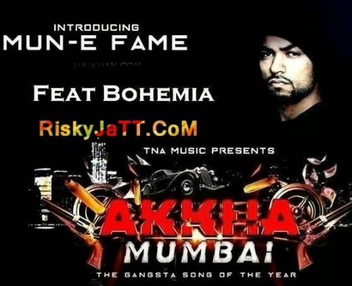 download Akkha Mumbai Ft Bohemia Mun-E Fame mp3 song ringtone, Akkha Mumbai Mun-E Fame full album download