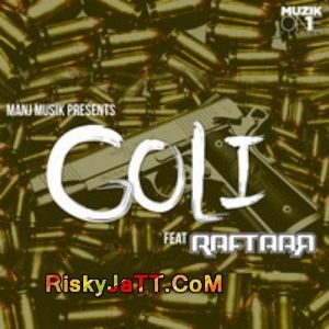 download Goli Feat  Raftaar MANJ Musik mp3 song ringtone, Goli MANJ Musik full album download