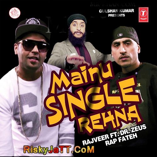 download Mainu Single Rehna Dr Zeus, Rajveer, Fateh mp3 song ringtone, Mainu Single Rehna Dr Zeus, Rajveer, Fateh full album download