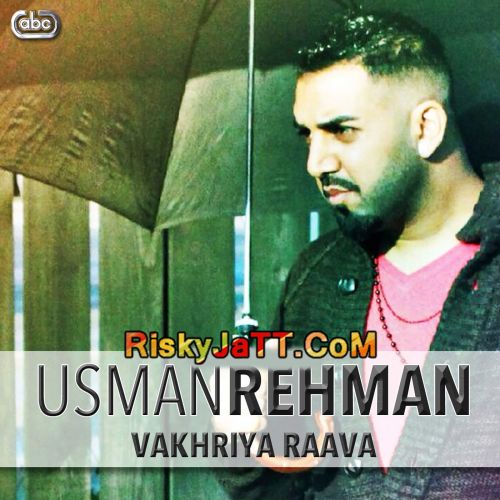 download Vakhriya Raava Usman Rehman mp3 song ringtone, Vakhriya Raava Usman Rehman full album download