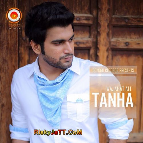 download Akhiyan Num Nay Wajahat Ali mp3 song ringtone, Tanha EP Wajahat Ali full album download