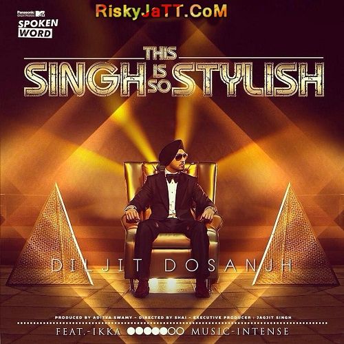 download This Singh Is So Stylish Ft Ikka Diljit Dosanjh mp3 song ringtone, This Singh Is So Stylish Diljit Dosanjh full album download