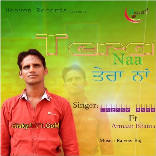 download Tera Naa Ft Armaan Bhatoa Jagdev Mann mp3 song ringtone, Tera Naa Jagdev Mann full album download