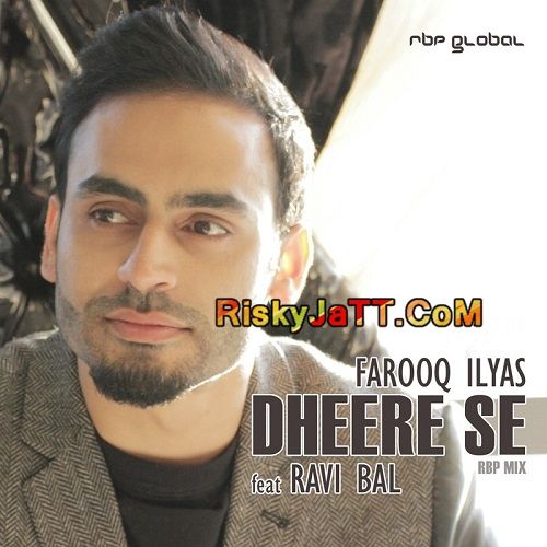 download Dheere Se Ft Ravi Bal Farooq Ilyas mp3 song ringtone, Dheere Se Farooq Ilyas full album download