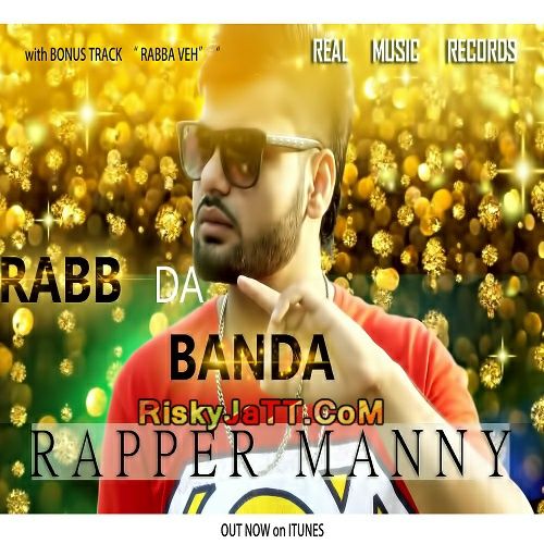 download Desi Gangster Rapper Manny mp3 song ringtone, Rabb Da Banda Rapper Manny full album download