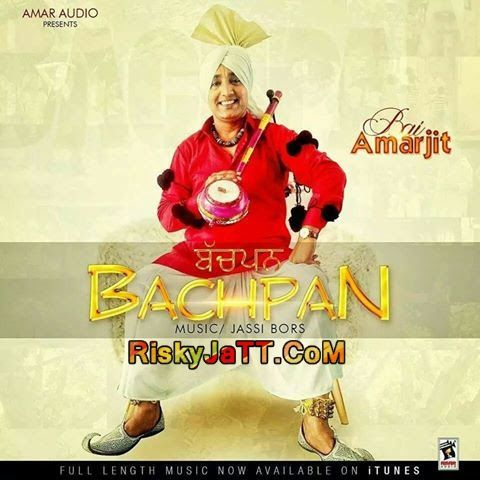 download Bachpan Bai Amarjit mp3 song ringtone, Bachpan Bai Amarjit full album download