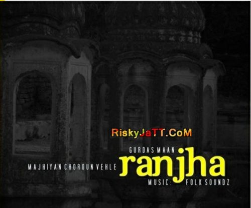 download Ranjha (Remix) Gurdas Maan mp3 song ringtone, Ranjha (Remix) Gurdas Maan full album download