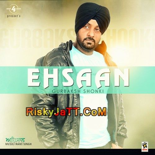 download Taahne Maar Maar Gurbaksh Shonki mp3 song ringtone, Ehsaan Gurbaksh Shonki full album download