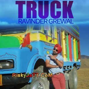 download Sade Kehra Chalde Truck Ravinder Grewal mp3 song ringtone, Sade Kehra Chalde Truck Ravinder Grewal full album download