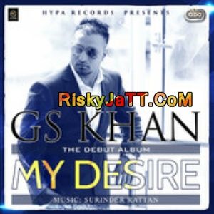 download Aaj Phir ( DJ Surinder Rattan) GS Khan mp3 song ringtone, My Desire GS Khan full album download