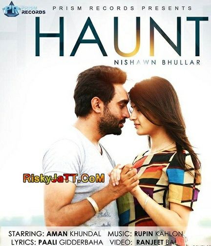 download Haunt Nishawn Bhullar mp3 song ringtone, Haunt Nishawn Bhullar full album download