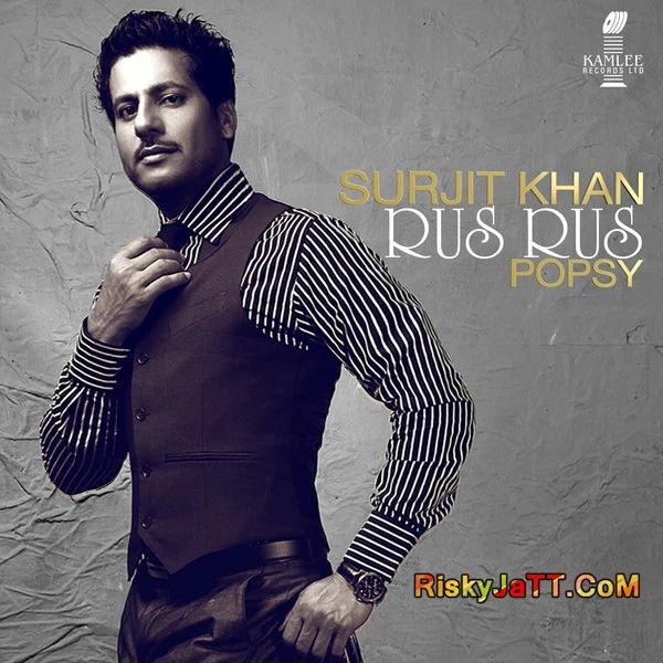 download Rus Rus Ft Popsy Surjit Khan mp3 song ringtone, Rus Rus Surjit Khan full album download