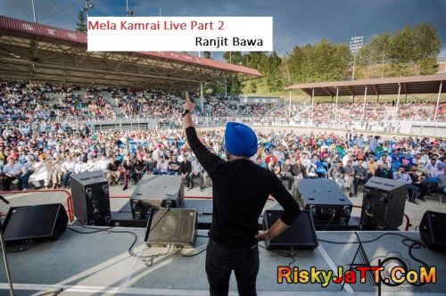 download Mela Kamrai Live Part 2 Ranjit Bawa mp3 song ringtone, Ranjit Bawa Live Part 2 Ranjit Bawa full album download