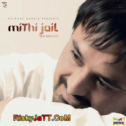 download Mithi Jail Teji Kahlon mp3 song ringtone, Mithi Jail Teji Kahlon full album download