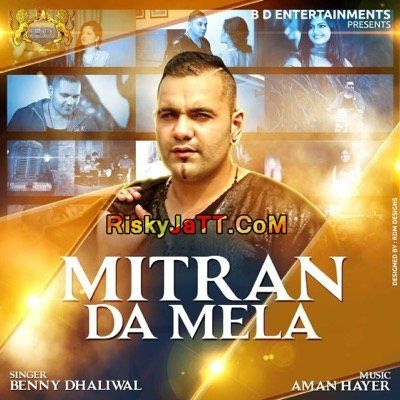 download Mitran da Mela Benny Dhaliwal mp3 song ringtone, Mitran da Mela Benny Dhaliwal full album download