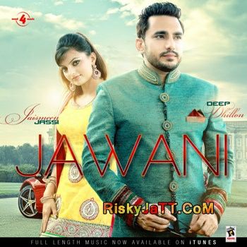 download Jawani Deep Dhillon, Jaismeen Jassi mp3 song ringtone, Jawani Deep Dhillon, Jaismeen Jassi full album download