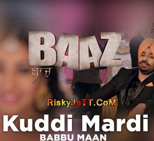 download Kuddi Mardi Babbu Maan, Shipra Goya mp3 song ringtone, Kuddi Mardi Baaz Babbu Maan, Shipra Goya full album download