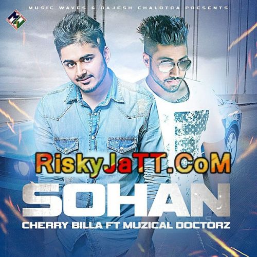 download Sohan (feat Muzical Doctorz) Cherry Billa mp3 song ringtone, Sohan Cherry Billa full album download