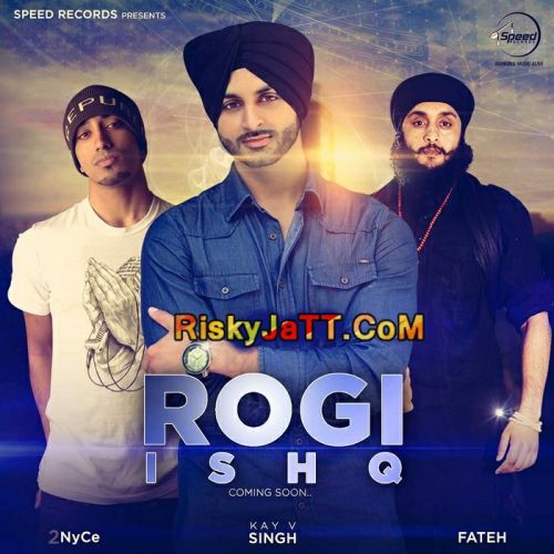 download Ishq Rogi (feat Fateh) Kay v Singh mp3 song ringtone, Ishq Rogi Kay v Singh full album download