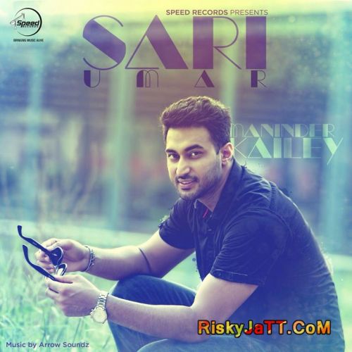 download Sari Umar Maninder Kailey mp3 song ringtone, Sari Umar Maninder Kailey full album download