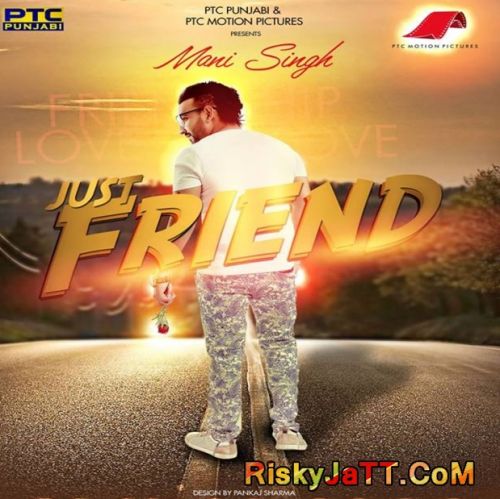 download Just Friend (Ft. Nawaab Saab) Mani Singh mp3 song ringtone, Just Friend Mani Singh full album download