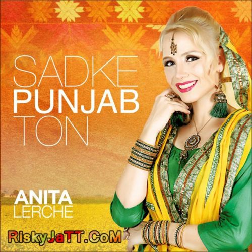 download Jugni Anita Lerche mp3 song ringtone, Sadke Punjab Ton Anita Lerche full album download