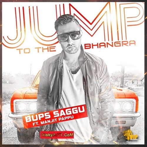 download Jump To the Bhangra Ft Manjit Pappu Bups Saggu mp3 song ringtone, Jump To The Bhangra Bups Saggu full album download