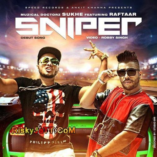 download Sniper Ft Raftaar Muzical Doctorz Sukhe mp3 song ringtone, Sniper Muzical Doctorz Sukhe full album download