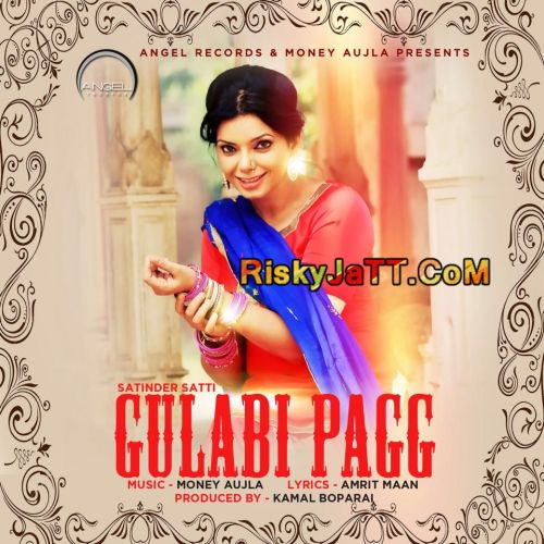 download Gulabi Pagg Satinder Satti mp3 song ringtone, Gulabi Pagg Satinder Satti full album download