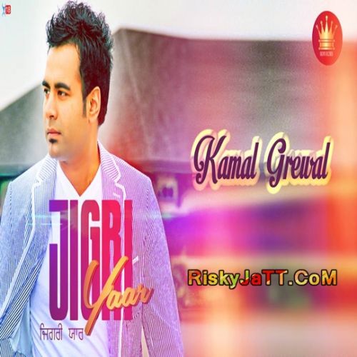 download Jigrri Yaar Kamal Grewal mp3 song ringtone, Jigrri Yaar Kamal Grewal full album download