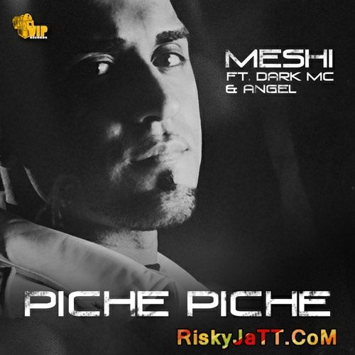 download Piche Piche (Desi Mix) (feat. The Dark MC & Angel) Meshi mp3 song ringtone, Piche Piche Meshi full album download