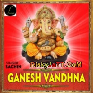 download Ganesh Vandhna Sachin mp3 song ringtone, Ganesh Vandhna Sachin full album download