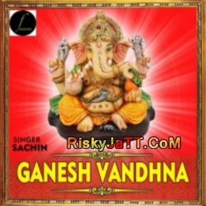 download Ganesh Vandhna Sachin mp3 song ringtone, Ganesh Vandhna Sachin full album download