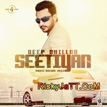 download Seetiyan Deep Dhillon mp3 song ringtone, Seetiyan Deep Dhillon full album download