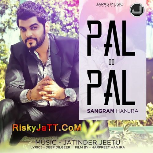 download Pal Do Pal Ft Jatinder Jeetu Sangram mp3 song ringtone, Pal Do Pal Sangram full album download