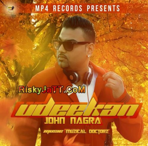 download Udeekan Ft Muzical Doctorz John Nagra mp3 song ringtone, Udeekan John Nagra full album download