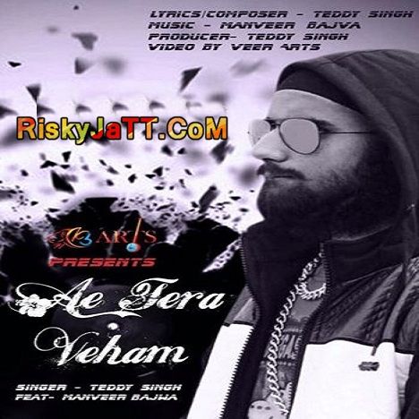 download Ae Tera Veham Teddy Singh mp3 song ringtone, Ae Tera Veham Teddy Singh full album download